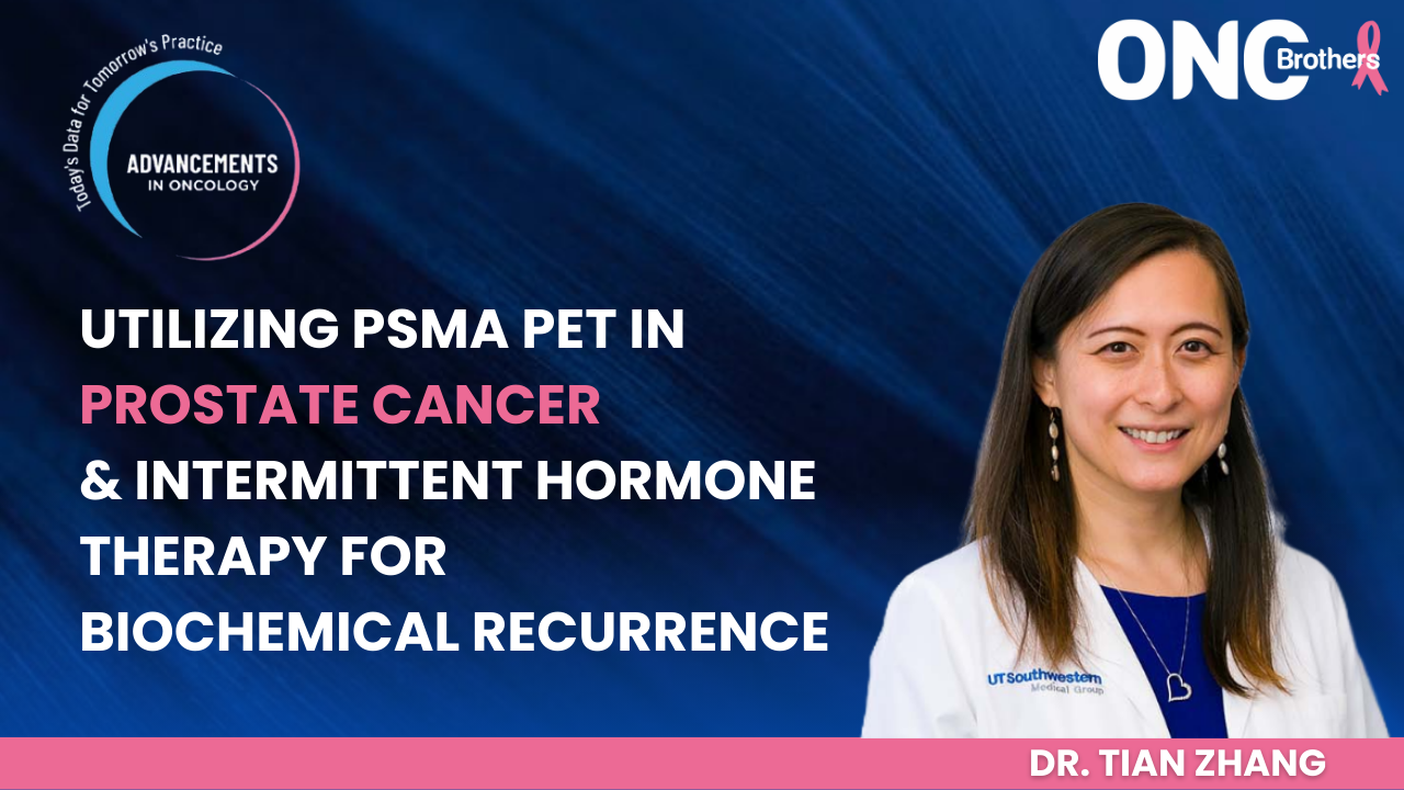 Utilizing PSMA PET in Prostate Cancer &amp; Intermittent Hormone Therapy for Biochemical Recurrence