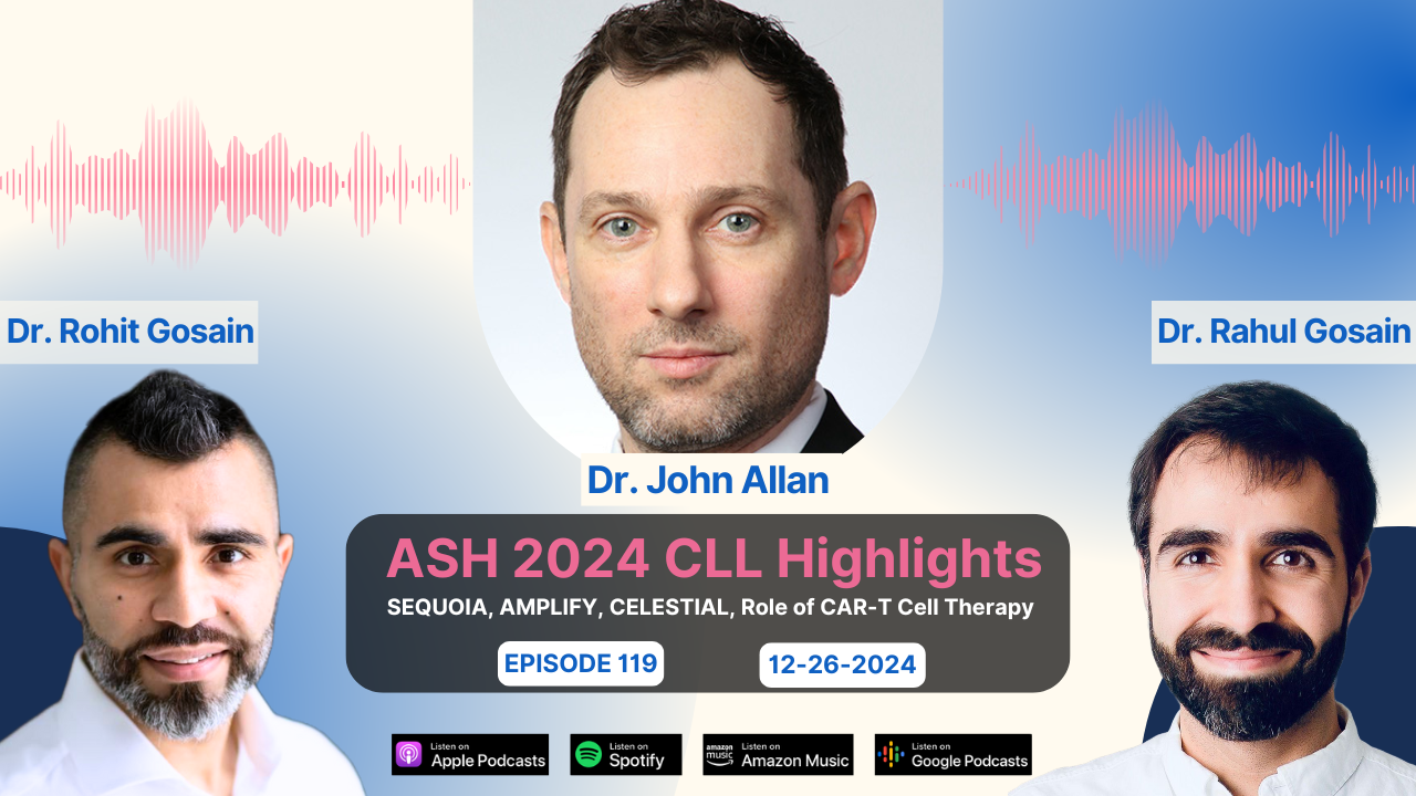 ASH 2024 CLL Highlights - SEQUOIA, AMPLIFY, CELESTIAL, Role of CAR-T Cell Therapy
