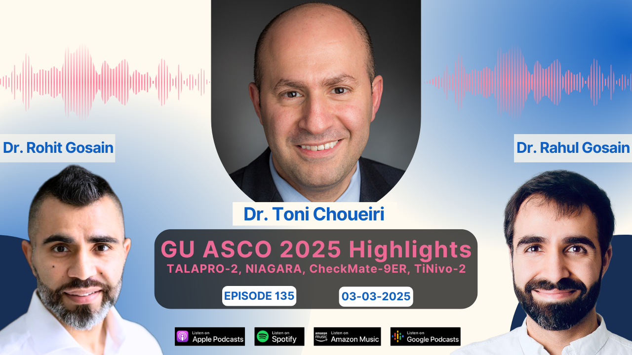 GU ASCO 2025 Highlights - TALAPRO-2, NIAGARA, CheckMate-9ER, TiNivo-2